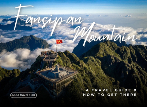 A Travel Guide to Fansipan Mountain Sapa – How to Go & What to See