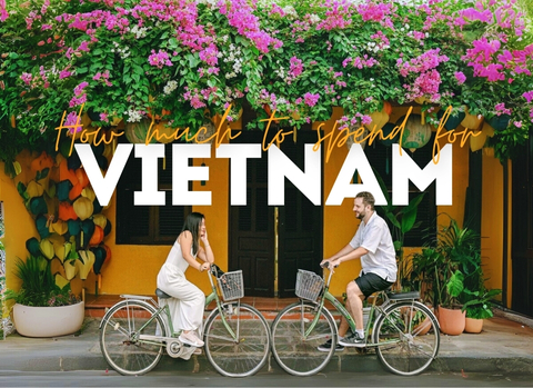 Vietnam Trip Cost: How much to spend?